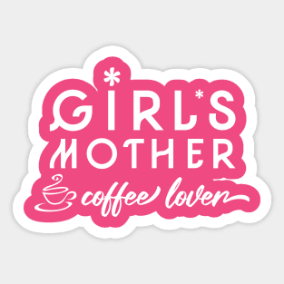 Girl's Mother Coffee Lover Sticker